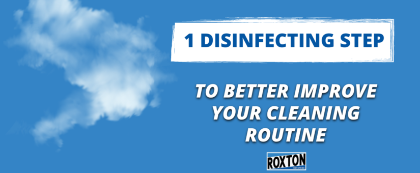 1 Disinfecting Step to Better Improve Your Cleaning Routine